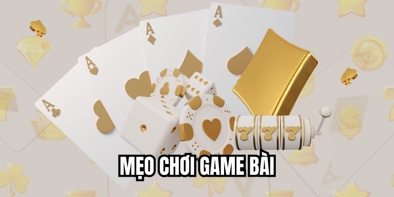 Mẹo chơi game bài